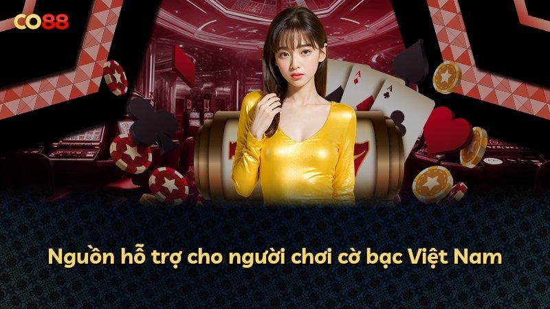 Nguồn hỗ trợ cho người chơi cờ bạc Việt Nam