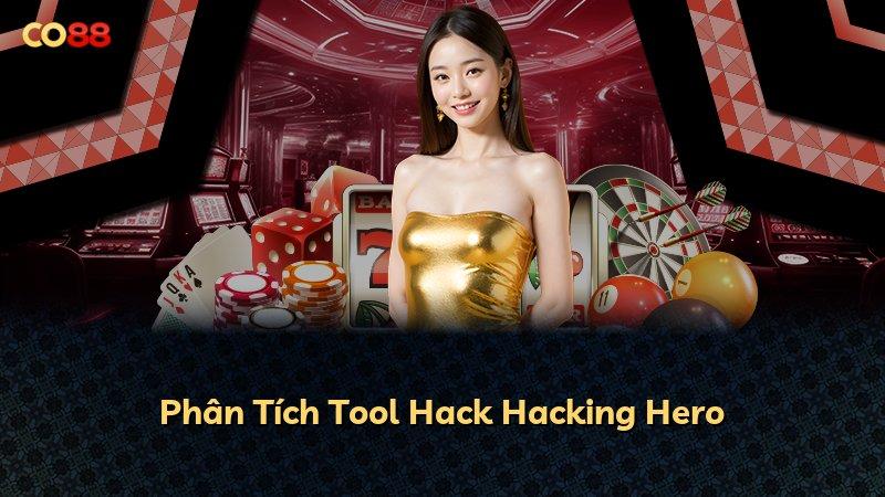 Phân Tích Tool Hack Hacking Hero