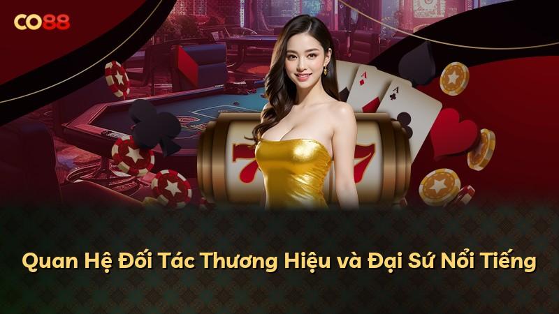 Quan Hệ Đối Tác Thương Hiệu và Đại Sứ Nổi Tiếng