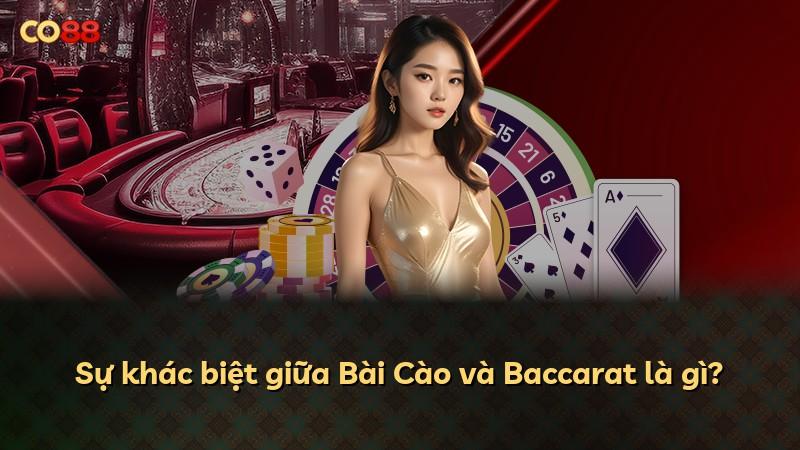 Sự khác biệt giữa Bài Cào và Baccarat là gì?