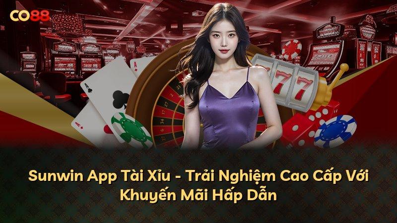 Sunwin App Tài Xỉu - Trải Nghiệm Cao Cấp Với Khuyến Mãi Hấp Dẫn