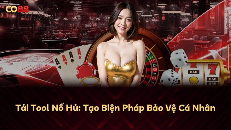 Tải Tool Nổ Hủ: Tạo Biện Pháp Bảo Vệ Cá Nhân