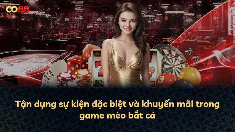 Tận dụng sự kiện đặc biệt và khuyến mãi trong game mèo bắt cá