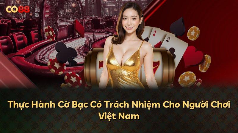Thực Hành Cờ Bạc Có Trách Nhiệm Cho Người Chơi Việt Nam