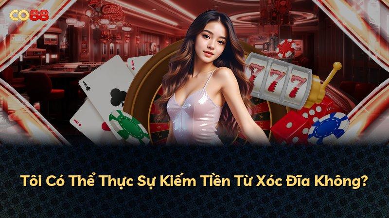 Tôi Có Thể Thực Sự Kiếm Tiền Từ Xóc Đĩa Không?