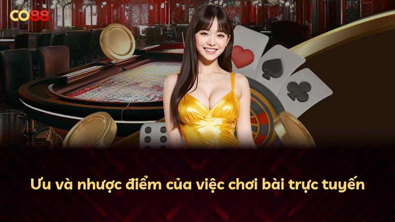 Ưu và nhược điểm của việc chơi bài trực tuyến