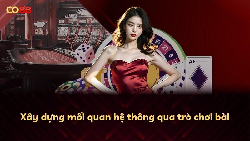 Xây dựng mối quan hệ thông qua trò chơi bài