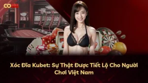 Xóc Đĩa Kubet: Sự Thật Được Tiết Lộ Cho Người Chơi Việt Nam